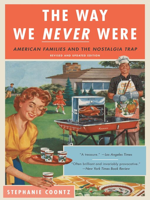 Title details for The Way We Never Were by Stephanie Coontz - Available